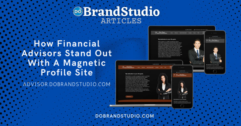 DoBrandStudio Article How Financial Advisors Standout With A Magnetic Profile Sites